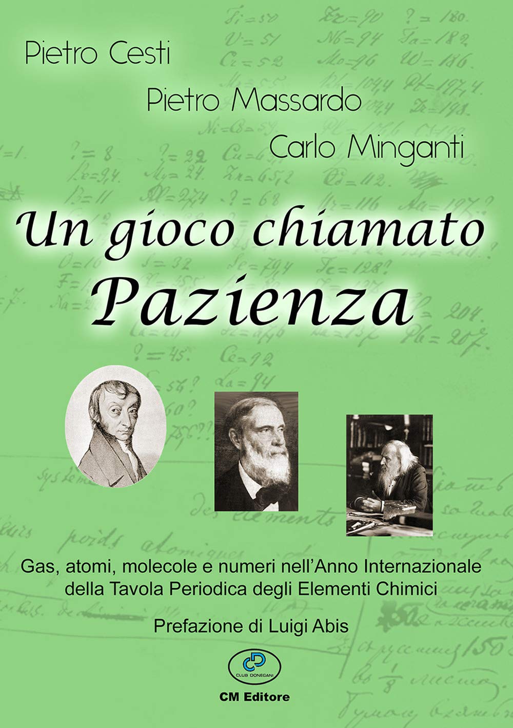 Un gioco chiamato Pazienza. Gas, atomi, molecole e numeri nell'anno internazionale della tavola periodica. Ediz. illustrata Natural Sciences