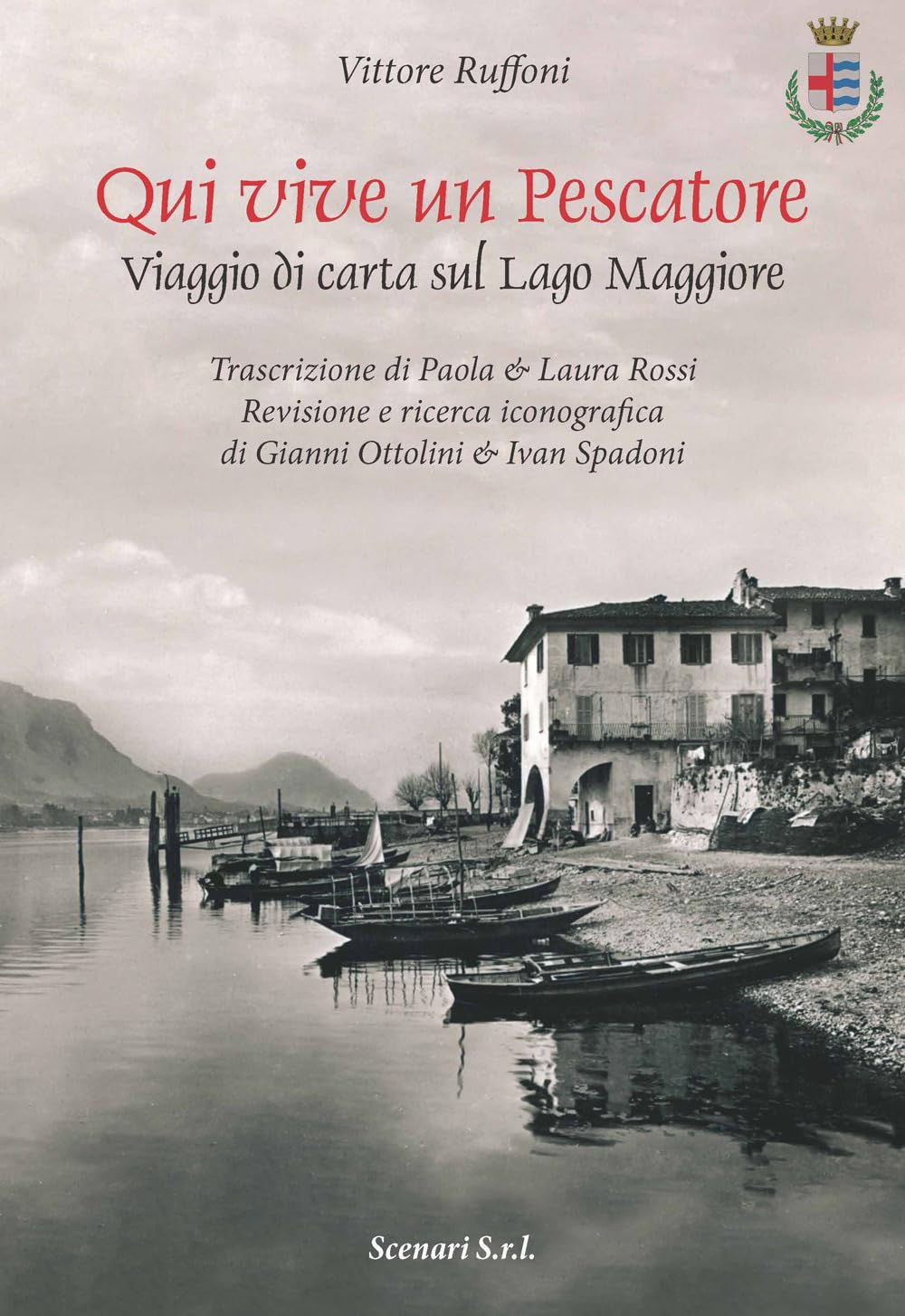 Qui vive un pescatore. Viaggio di carta sul Lago Maggiore. Ediz. illustrata Art & Literature