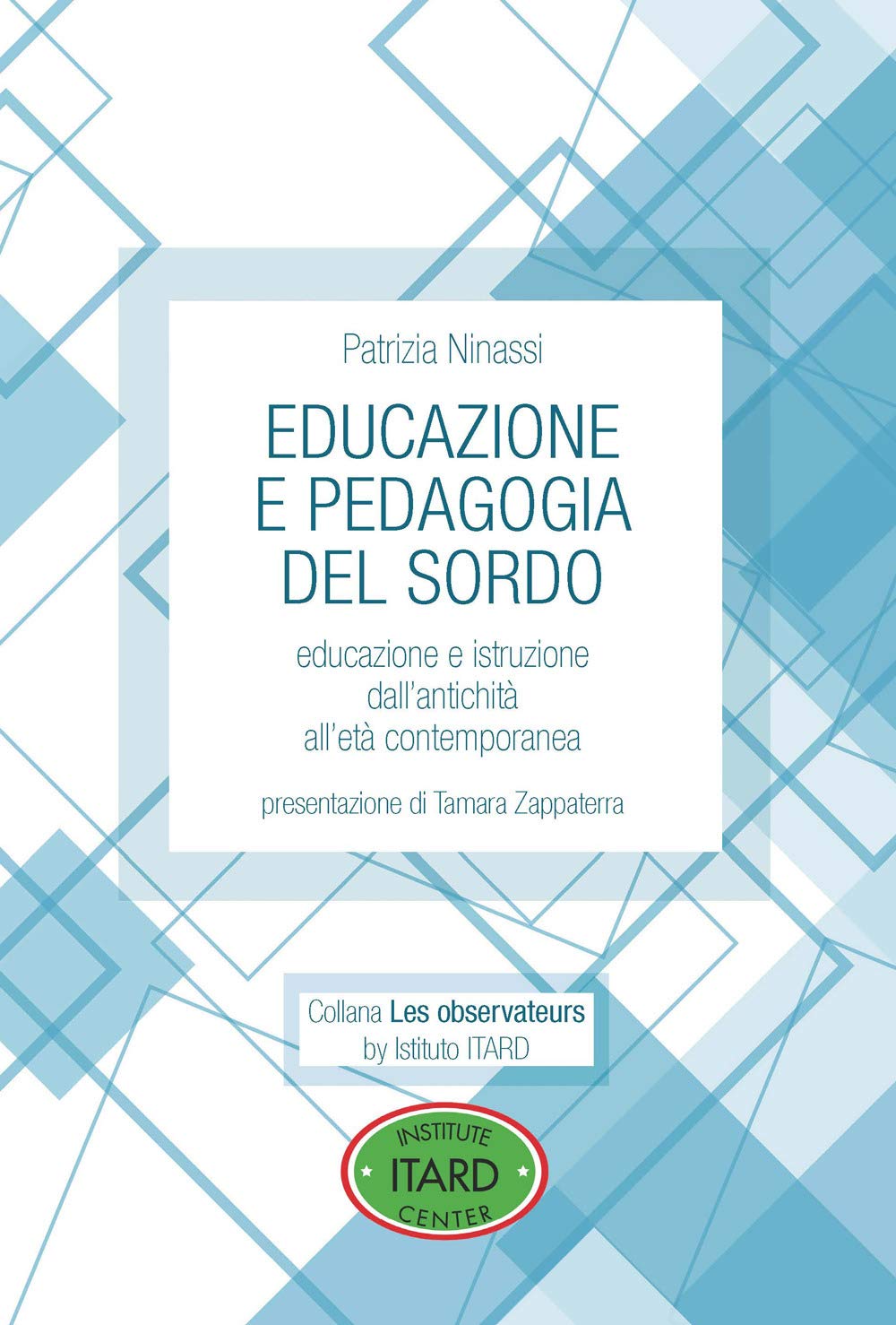 Educazione e pedagogia del sordo. Educazione e istruzione dall'antichità all'età contemporanea book
