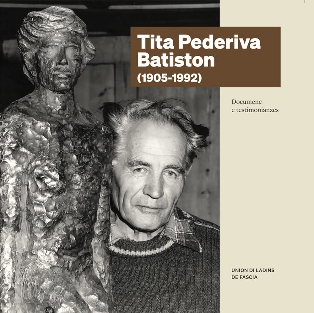 Tita Pederiva Batiston (1905-1992). Documenc e testimonianzes. Ediz. italiana e ladina book