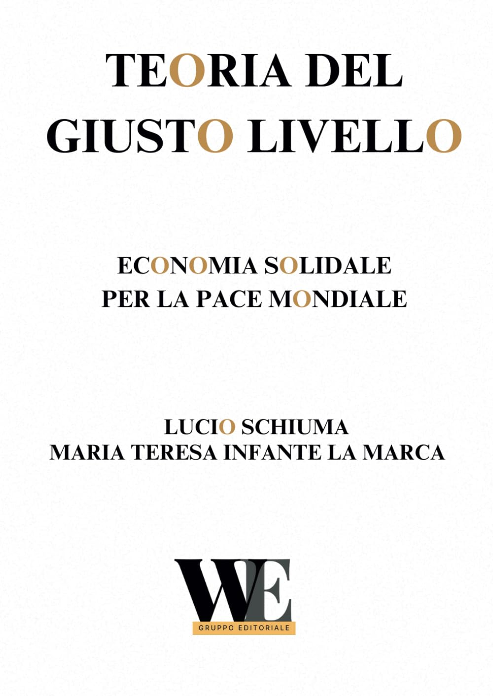 Teoria del Giusto Livello: Economia Solidale per la Pace Mondiale book
