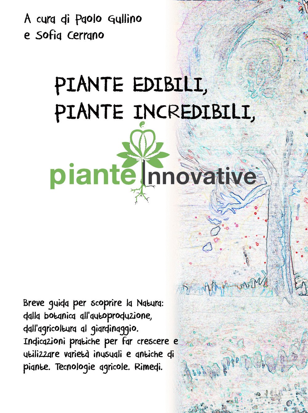 Piante edibili, piante incredibili, piante innovative. Nuova ediz. (Vol. 1) book
