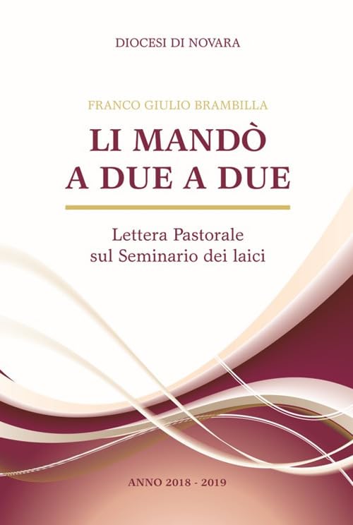 Li mandò a due a due. Lettera pastorale sul seminario dei laici book