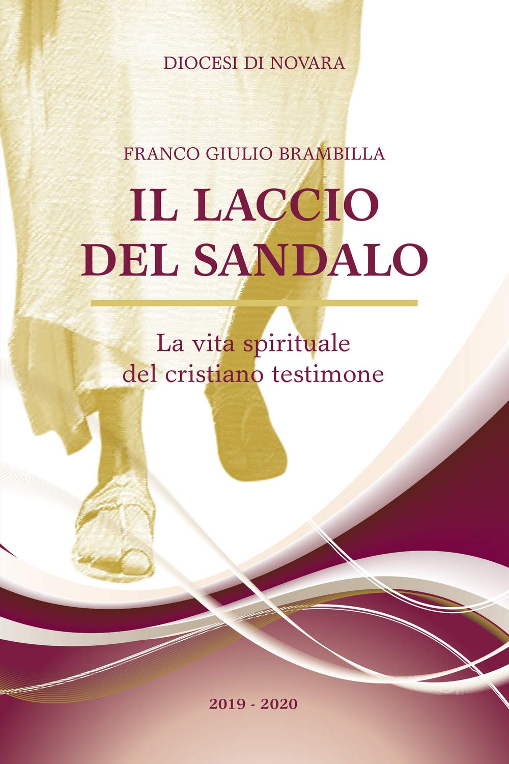 Il laccio del sandalo. La vita spirituale del cristiano testimone Religion & Esotericism