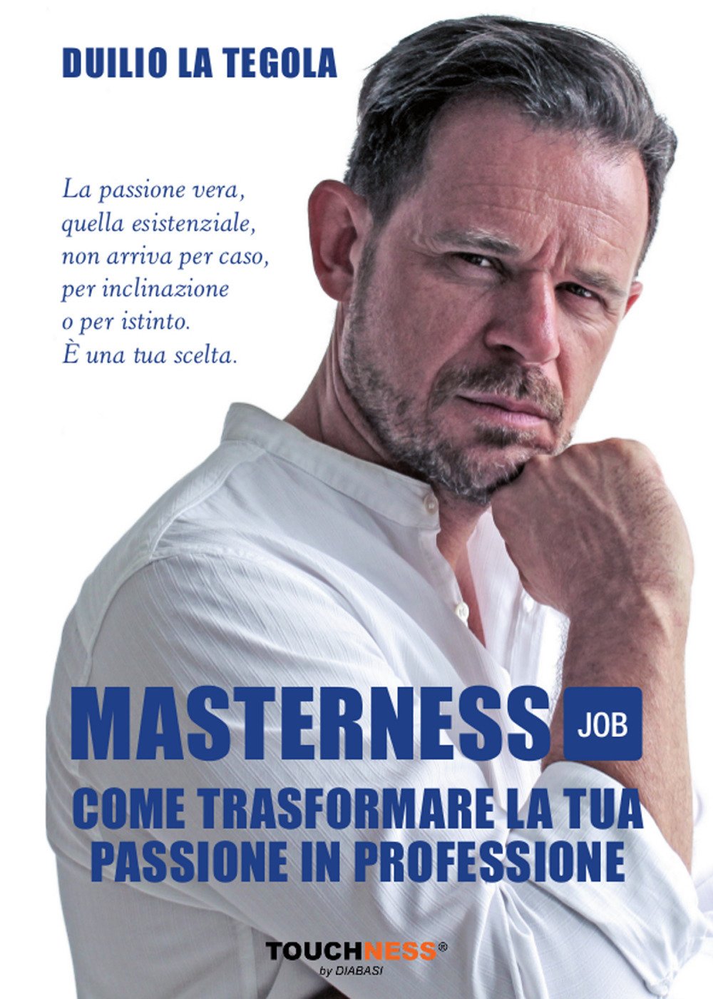 Masterness job. Come trasformare la tua passione in professione Business, Finance & Career