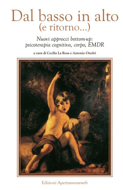 Dal basso in alto (e ritorno...). Nuovi approcci bottom-up: psicoterapia cognitiva, corpo, EMDR book