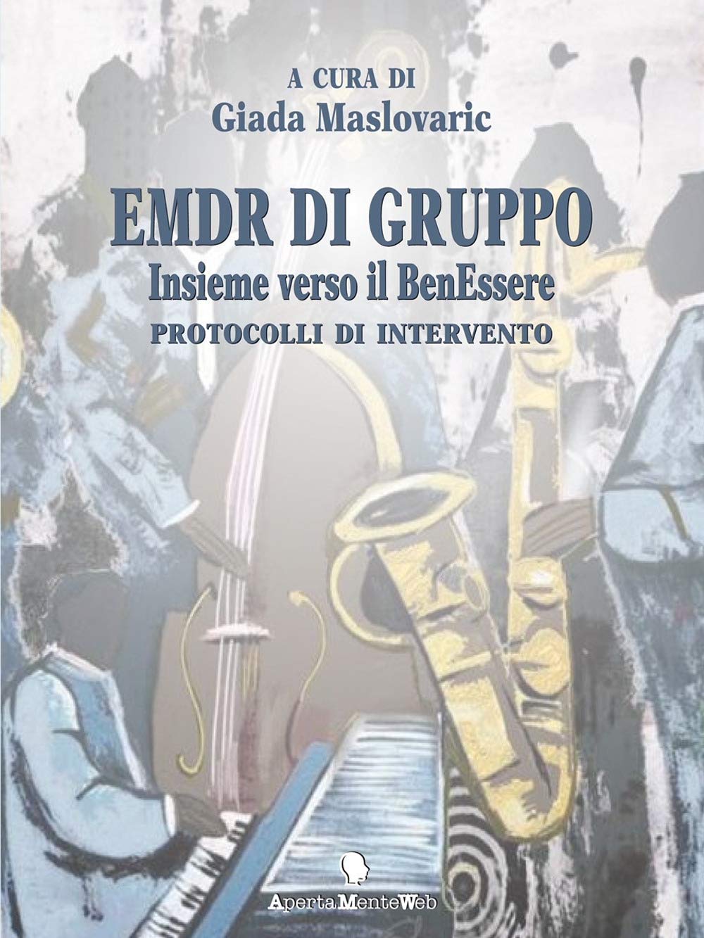 EMDR di gruppo. Insieme verso il benEssere. Protocolli di intervento (Strumenti per l'EMDR) Medicine