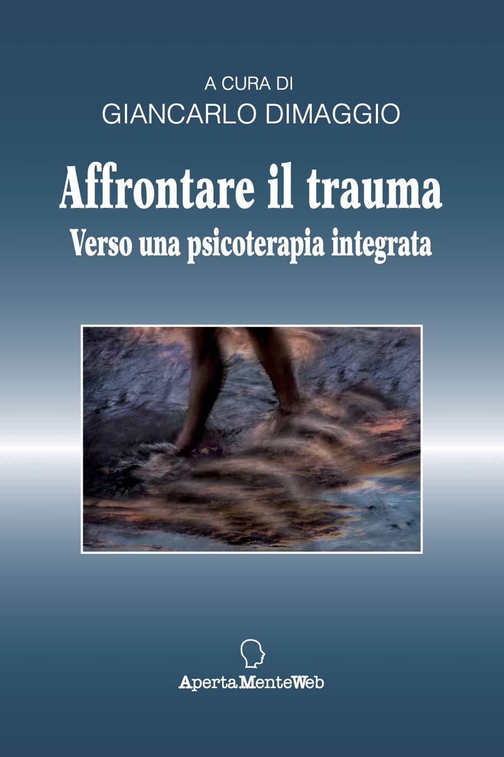 Affrontare il trauma. Verso una psicoterapia integrata (Strumenti per la psicoterapia) Medicine