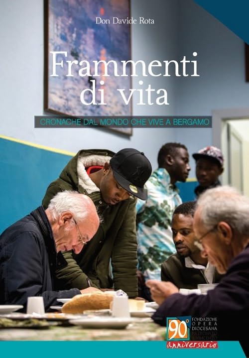 Frammenti di vita. Cronache dal mondo che vive a Bergamo book