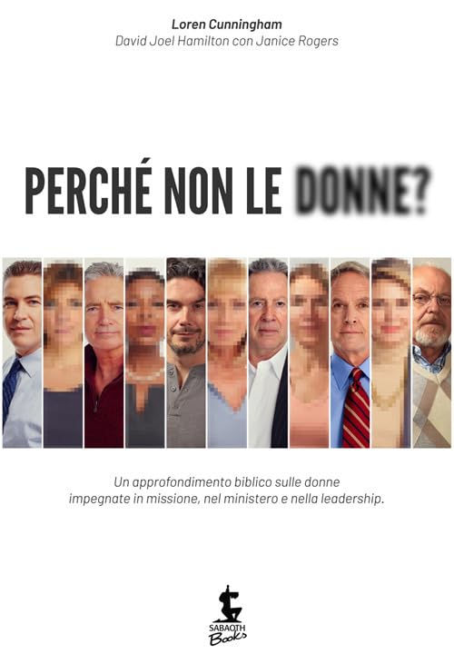 Perché non le donne? Un approfondimento biblico sulle donne impegnate in missione, nel ministero e nella leadership book