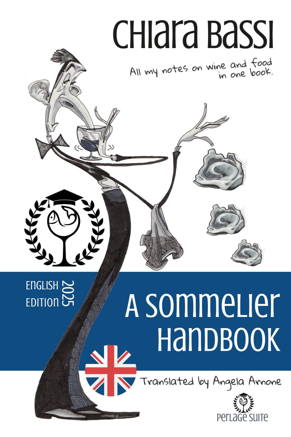 A Sommelier handbook: All my notes on wine and food in one book. Natural Sciences