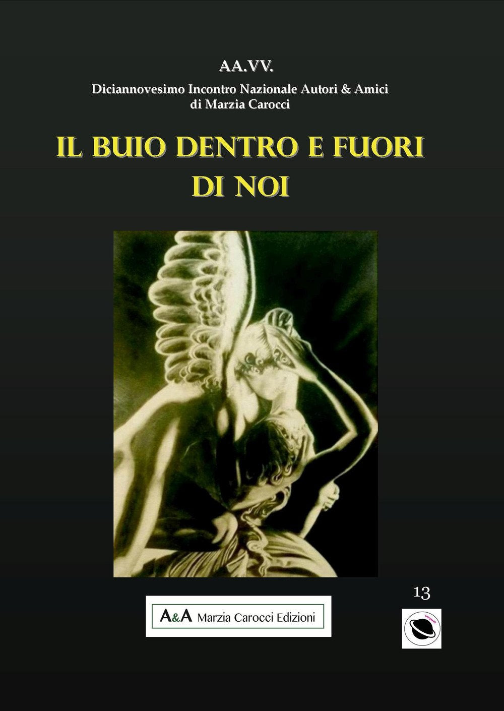Il buio dentro e fuori di noi. I protagonisti del nostro tempo (Saturno) Contemporary literature