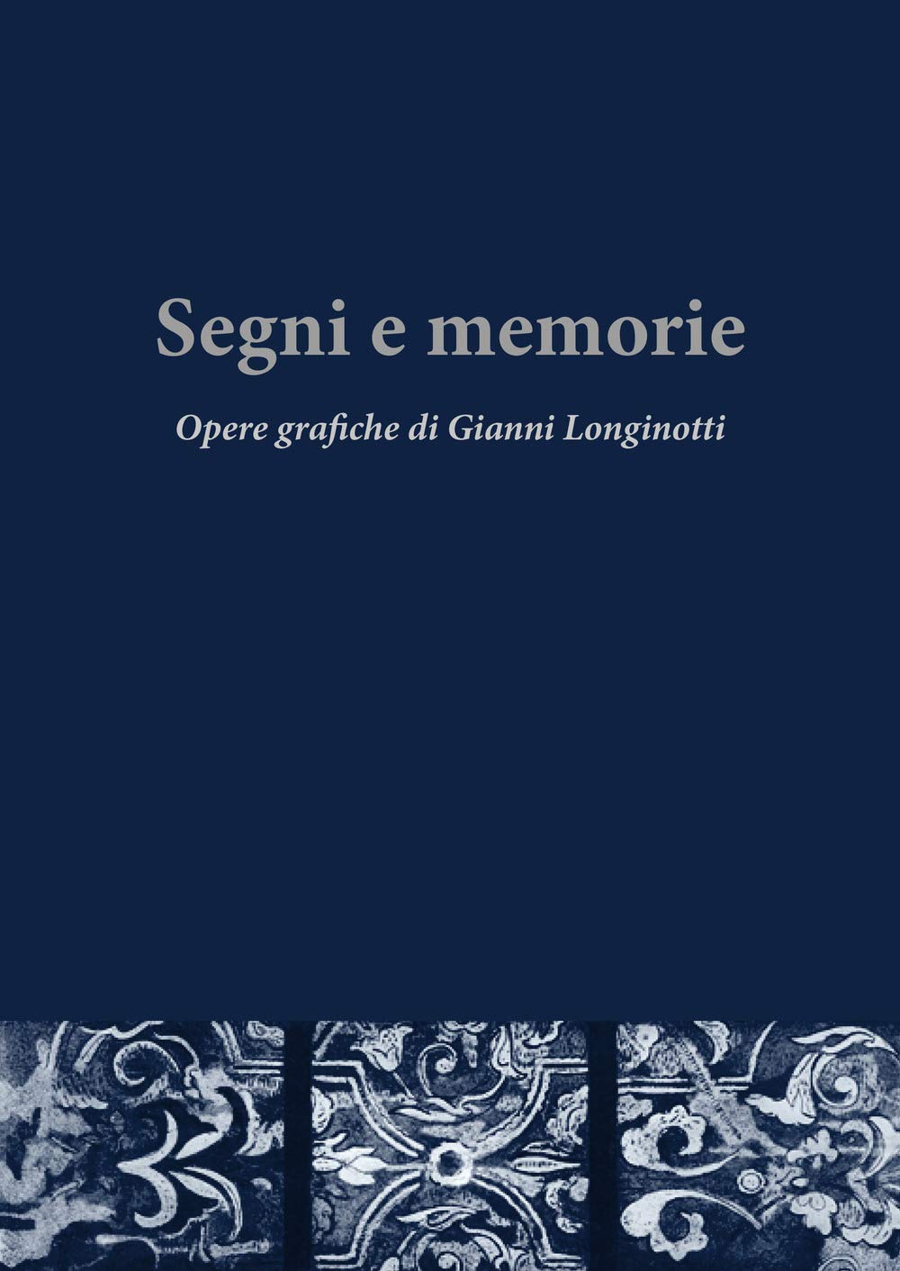 Segni e memorie. Opere grafiche di Gianni Longinotti. Ediz. illustrata Film, Art & Culture