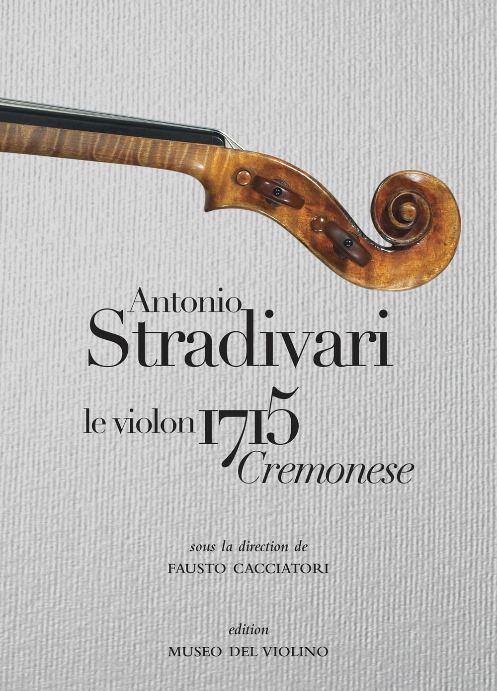 Antonio Stradivari. Il violino 1715 Cremonese. Ediz. italiana, inglese e francese Arts & Music