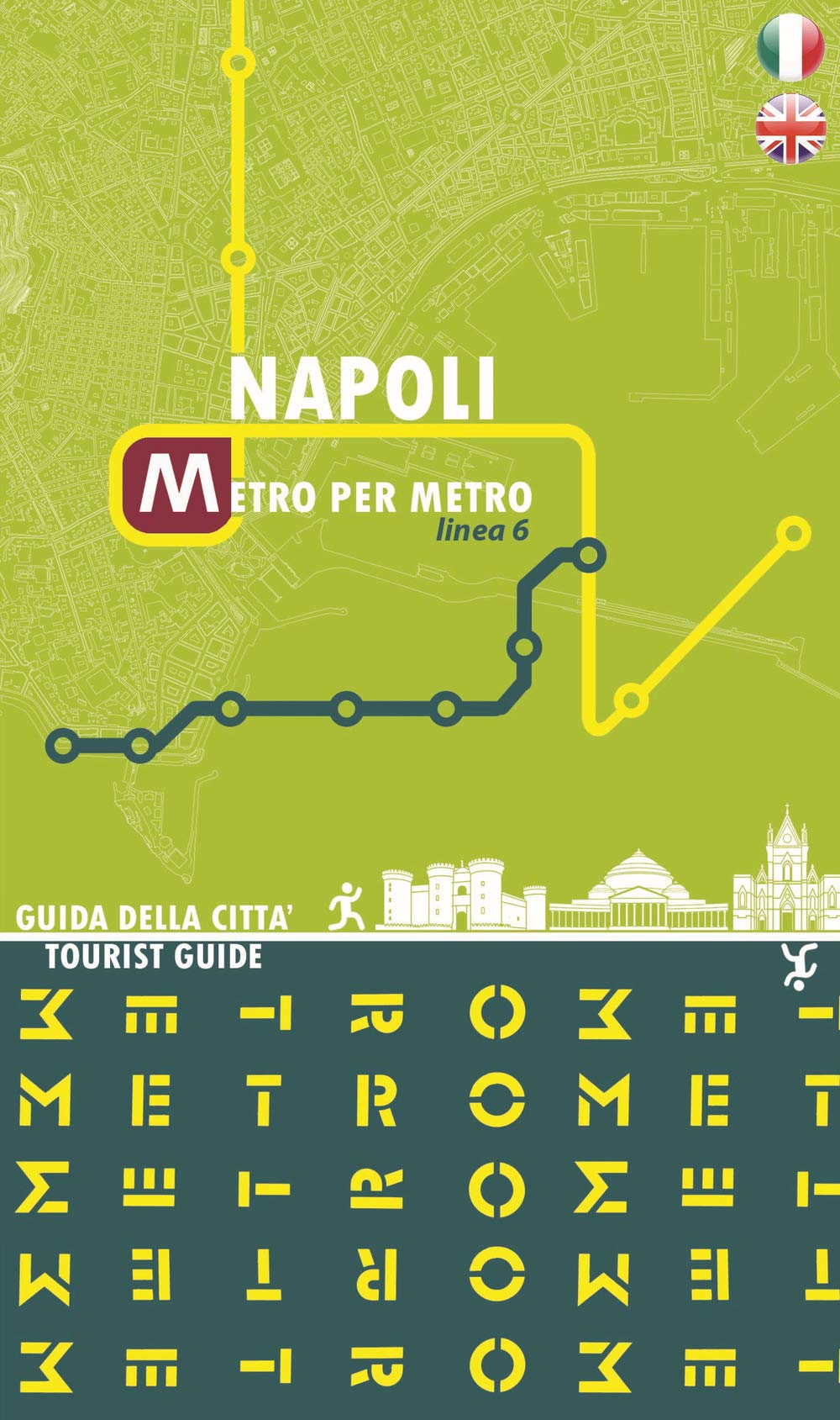 Napoli metro per metro. Linea 6. Guida della città. Ediz. italiana e inglese book