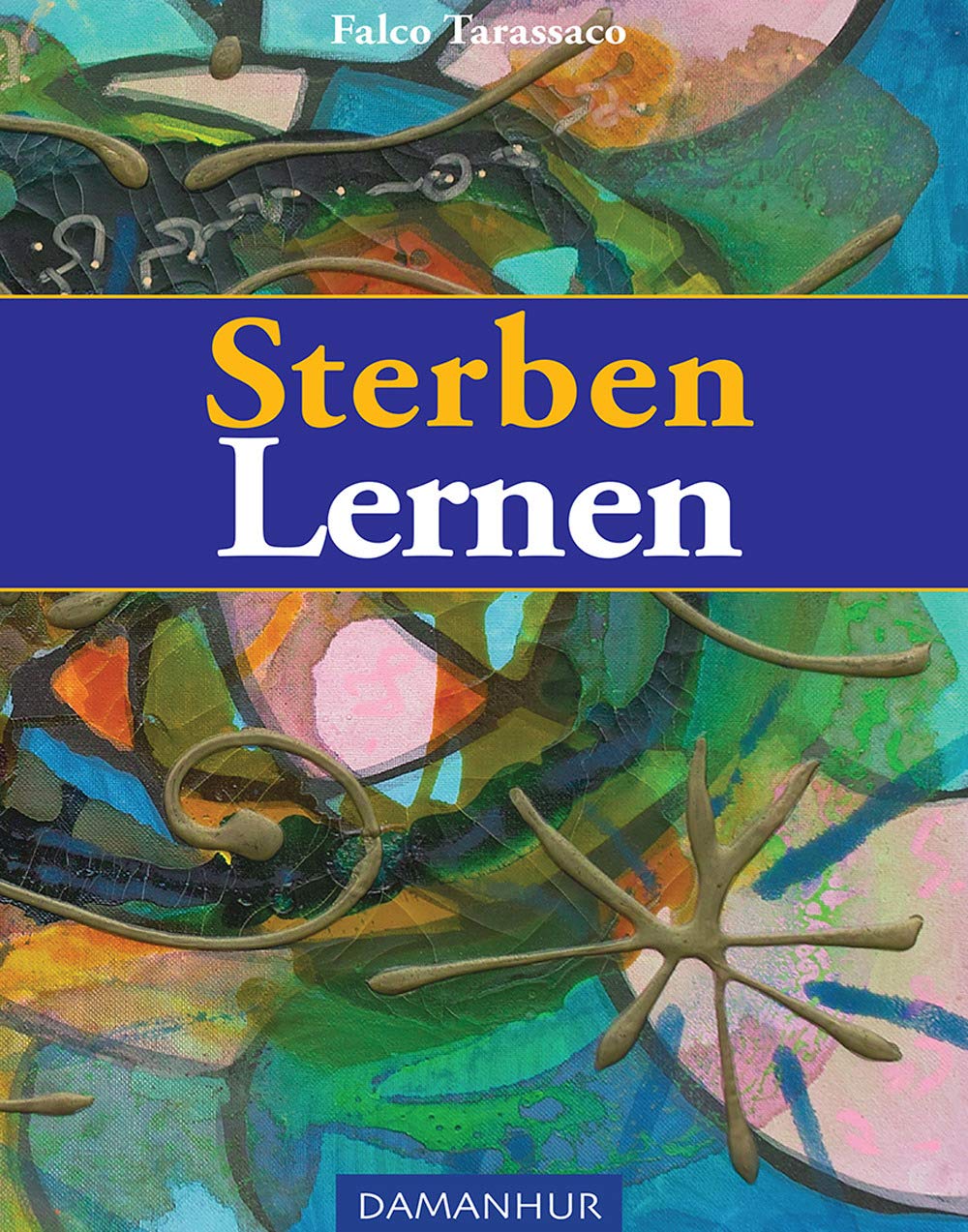 Sterben lernen. Ediz. italiana. tedesca, inglese e spagnola Death & Mourning