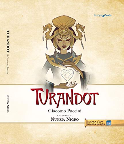 Turandot di G. Puccini raccontata da Nunzia Nigro. Libro + APP. Europa InCanto book