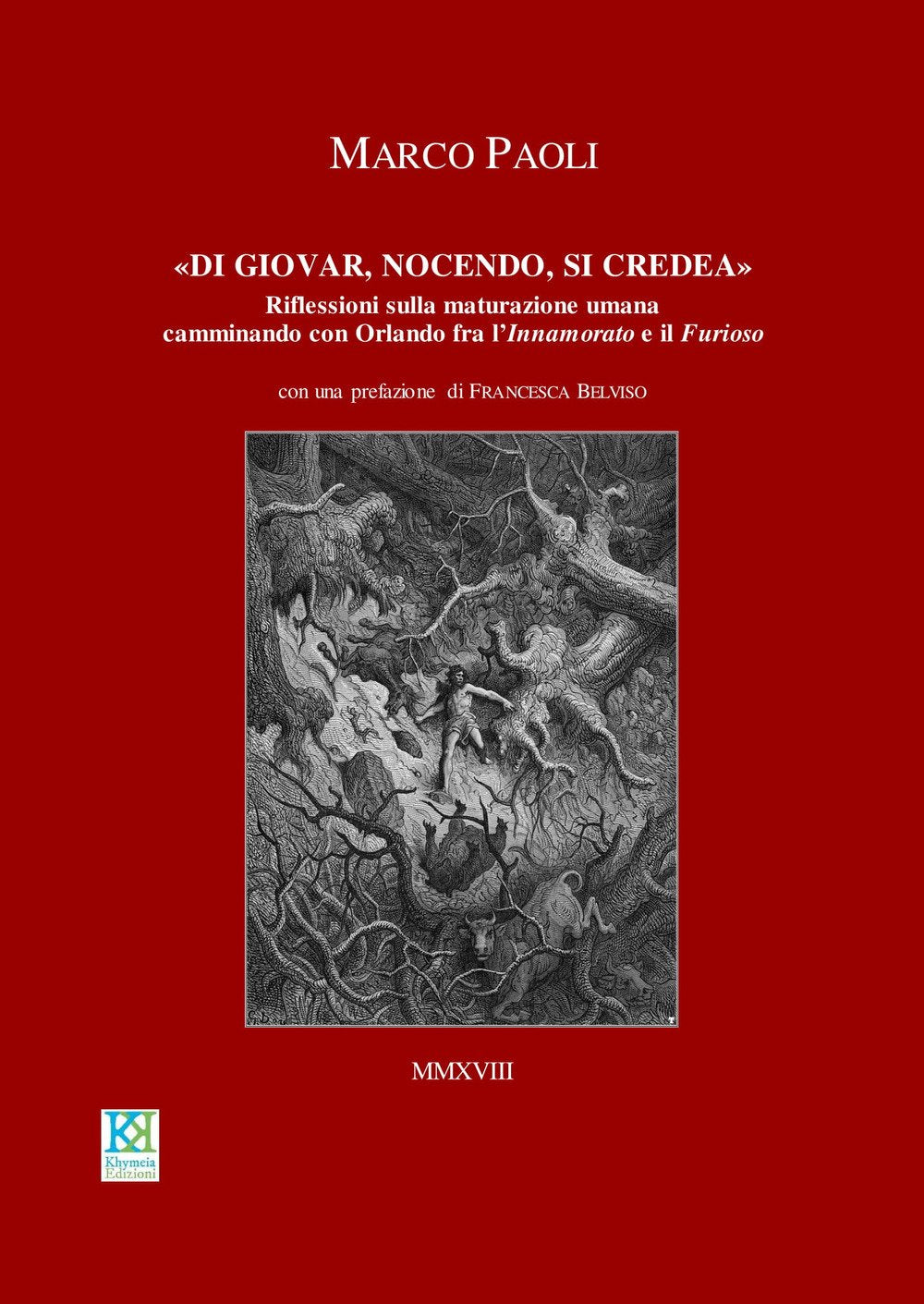 «Di giovar nocendo, si credea». Riflessioni sulla maturazione umana camminando con Orlando fra l'«Innamorato» e il «Furioso» Poetry
