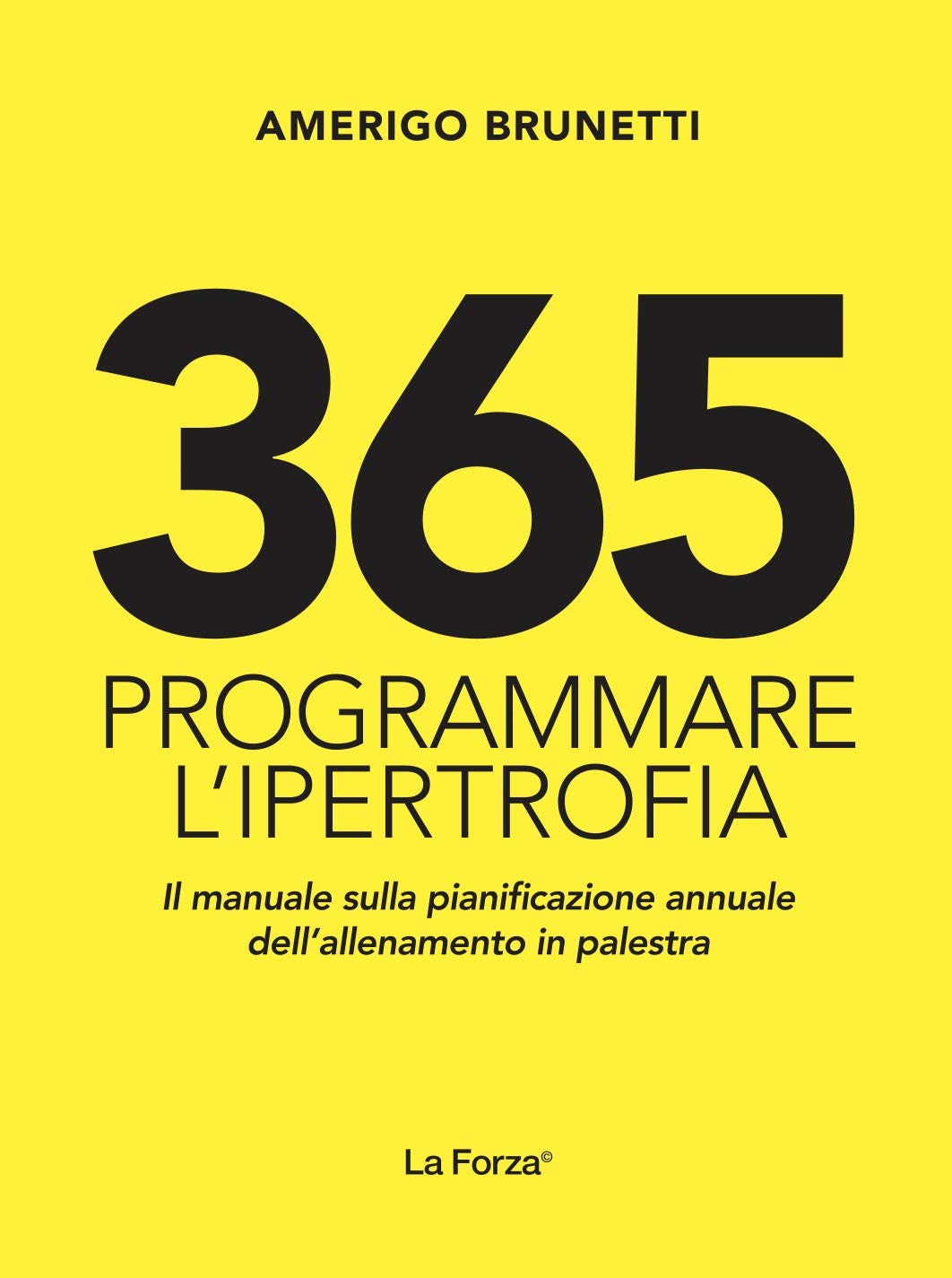 365. Programmare l'ipertrofia. Il manuale sulla pianificazione annuale dell’allenamento in palestra book