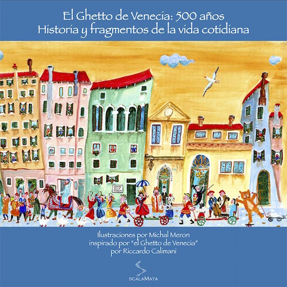 El ghetto de Venecia: 500 años. Historia y fragmentos de la vida cotidiana. Ediz. illustrata book