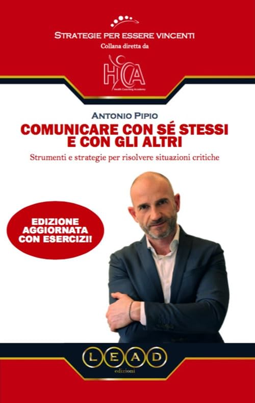 Comunicare con sé stessi e con gli altri. Strumenti e strategie per risolvere situazioni critiche book