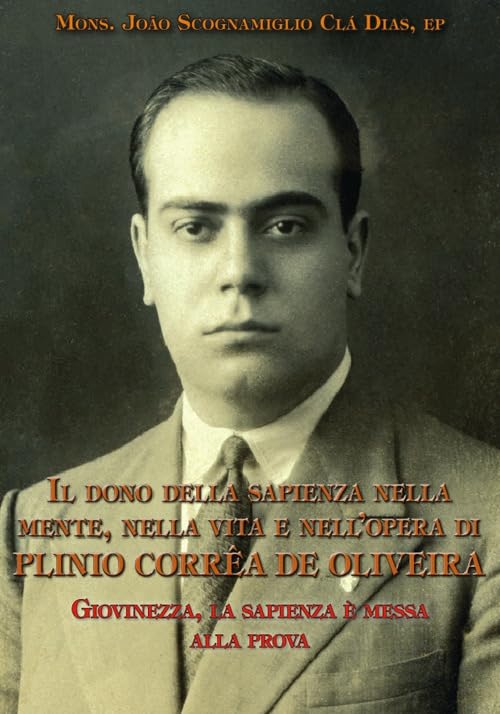Il dono della sapienza nella mente, nella vita e nell’opera di Plinio Corrêa De Oliveira. Giovinezza, la sapienza è messa alla prova (Vol. 2) book