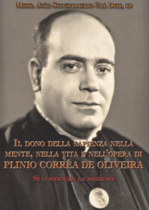 Il dono della sapienza nella mente, nella vita e nell’opera di Plinio Corrêa De Oliveira. Si configura la missione (Vol. 3) book