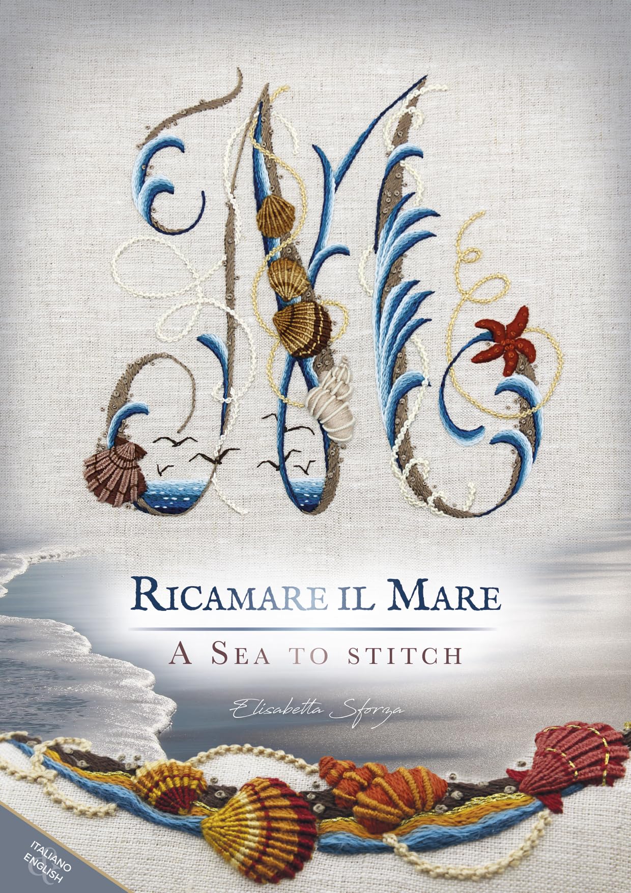 Ricamare il mare-A sea to stitch. Ediz. bilingue Hobbies & Crafts