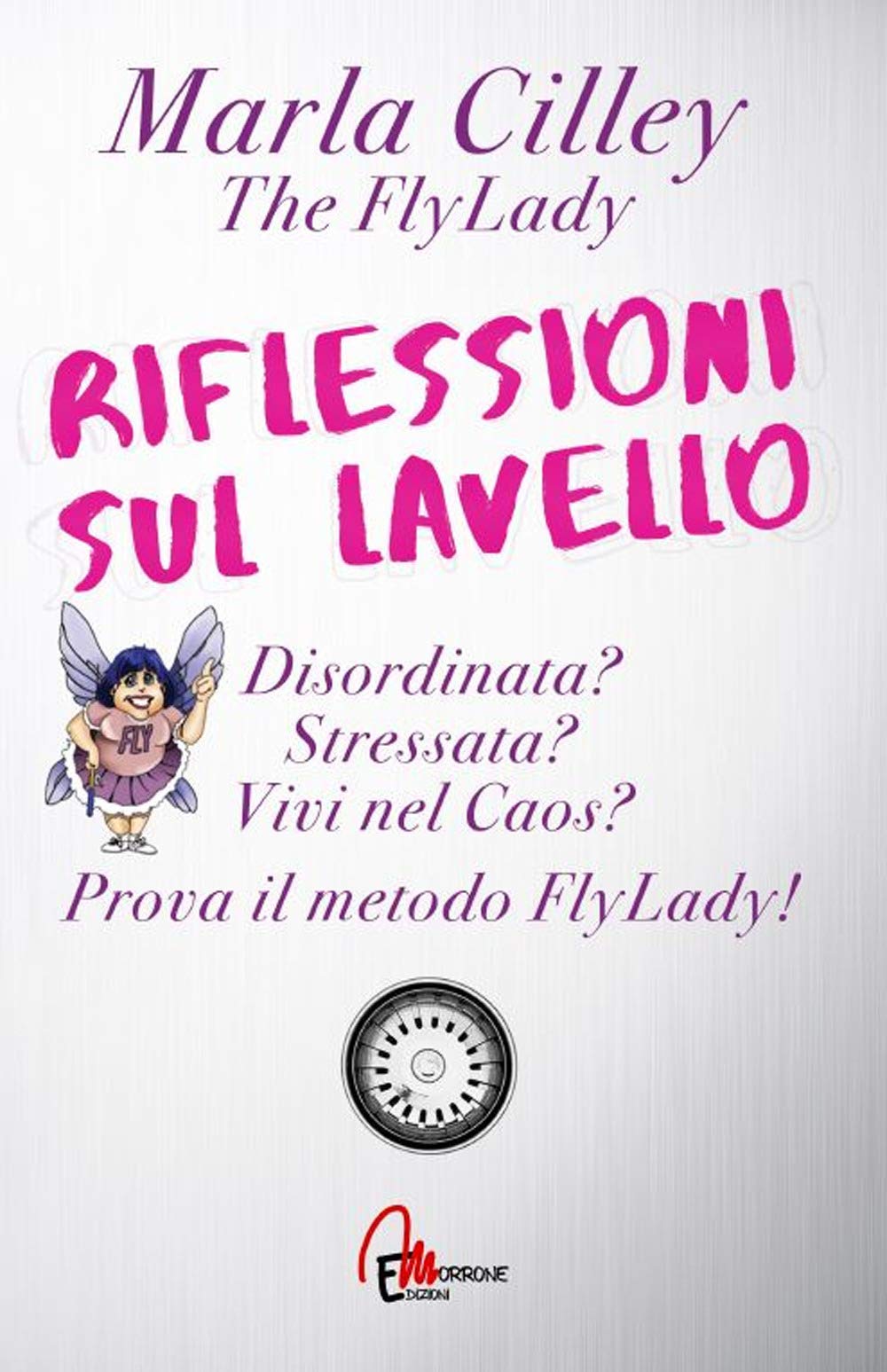 Riflessioni Sul Lavello. Il Metodo Flylady Lifestyle