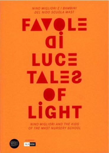 Favole di luce. Nino Migliori e i bambini del Nido Scuola MAST book