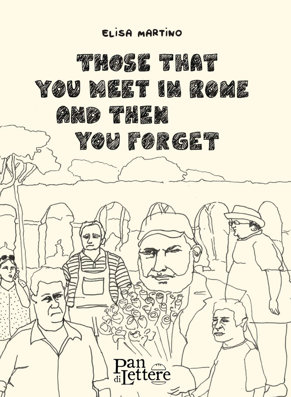 Those that you meet in Rome and then you forget. Ediz. illustrata (Ce n'è per tutti i gusti) Social Sciences
