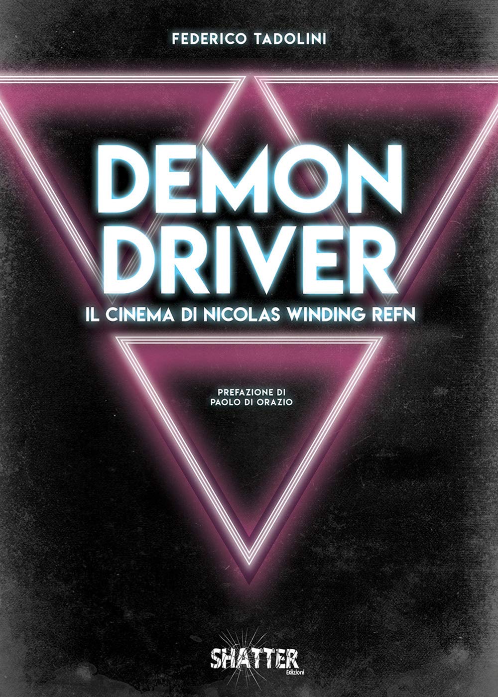 Demon driver. Il cinema di Nicolas Winding Refn book