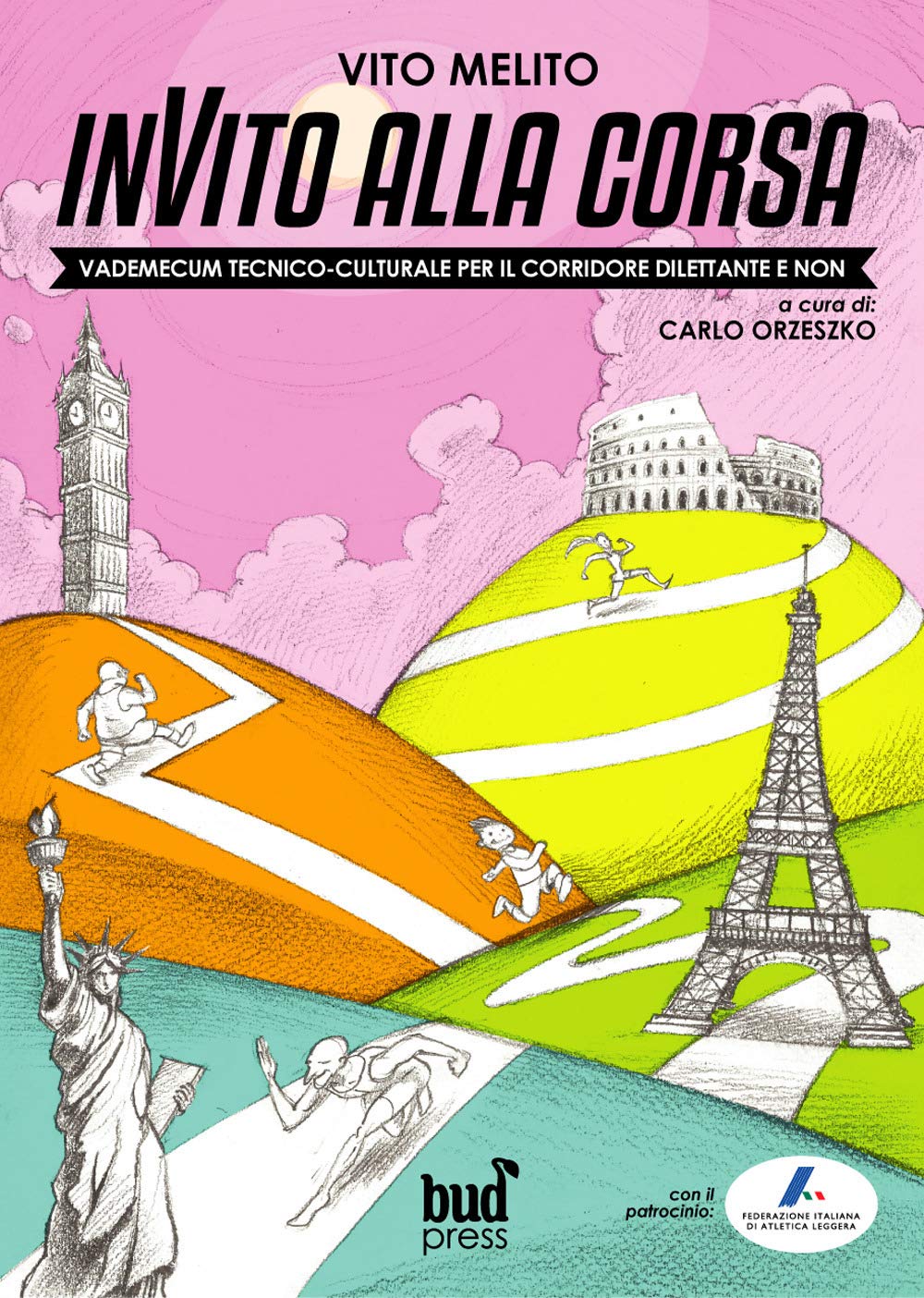 Invito alla corsa. Vademecum tecnico-culturale per il corridore dilettante e non book