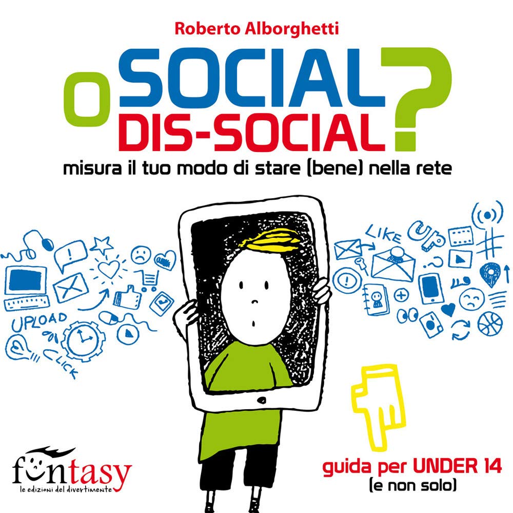 Social o dis-social? Misura il tuo modo di stare (bene) nella rete. Ediz. a caratteri grandi Computer Science