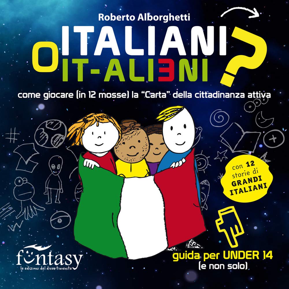 Italiani o It-alieni? Come giocare (in 12 mosse) la "Carta" della cittadinanza attiva. Ediz. illustrata Tiptoi & Games