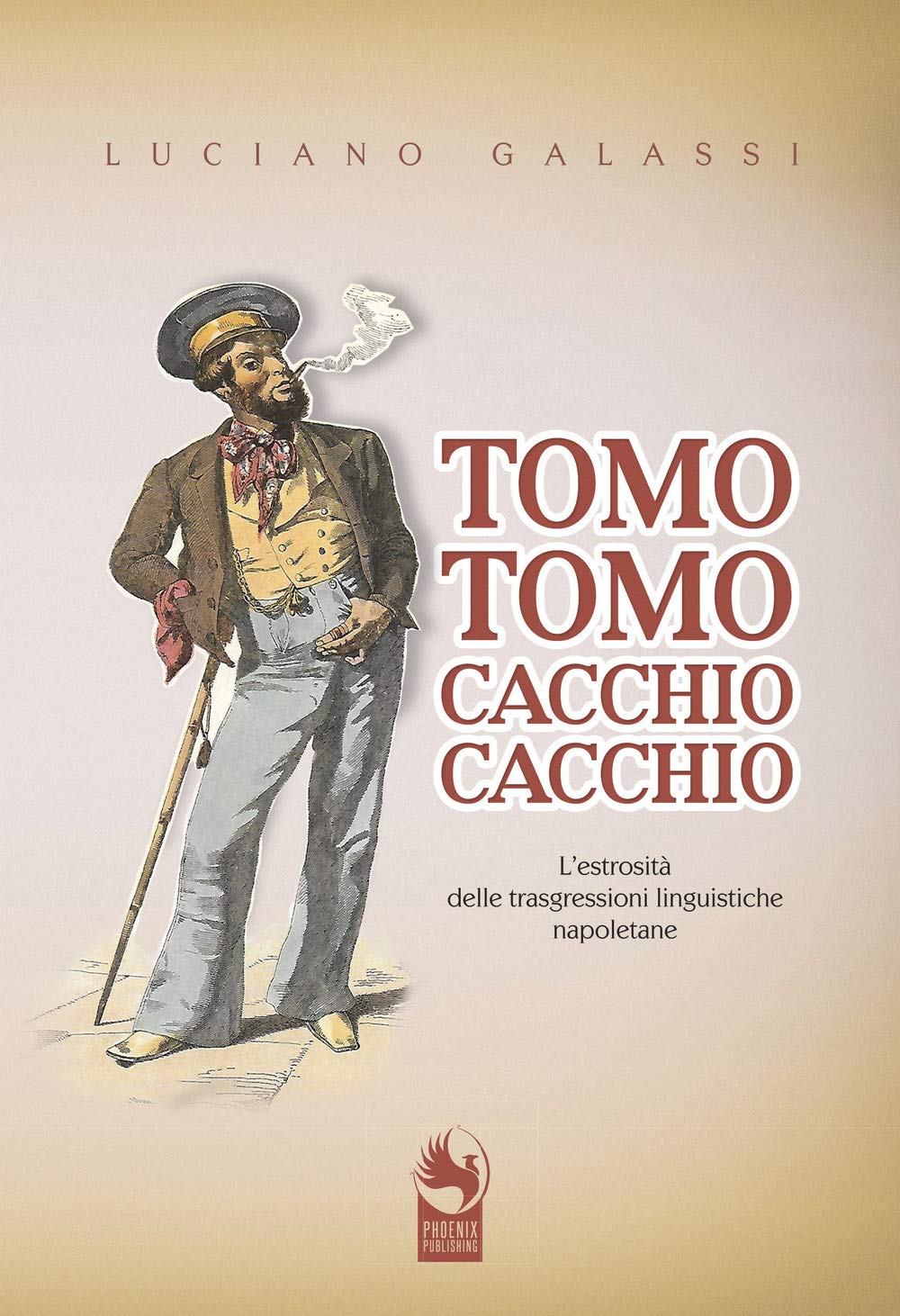Tomo tomo, cacchio cacchio. L'estrosità delle trasgressioni linguistiche napoletane Social Sciences