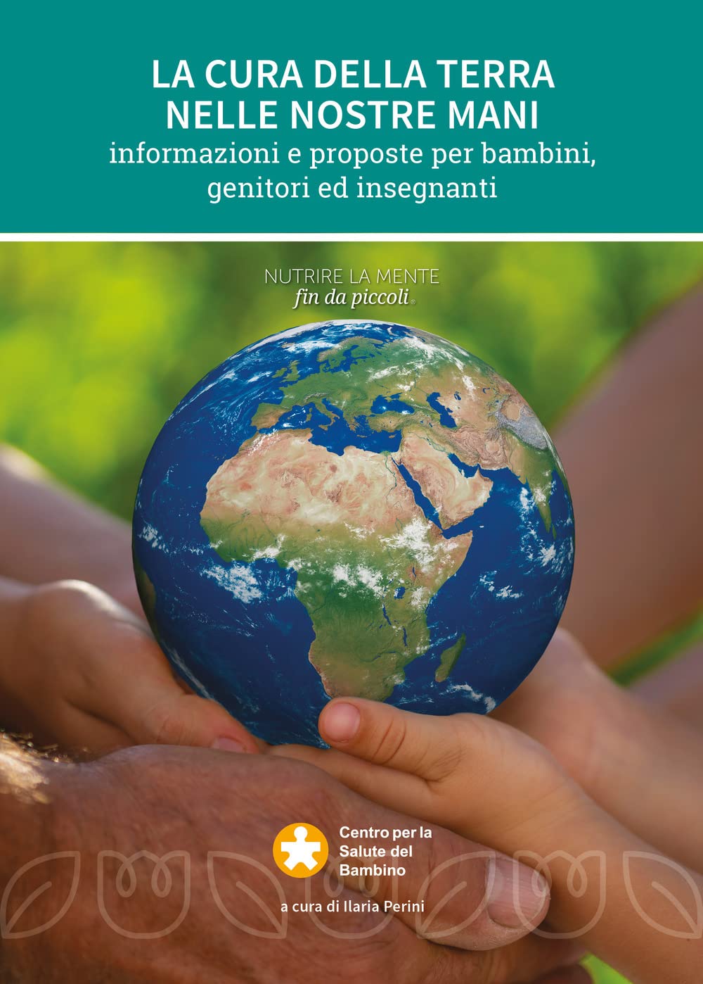 La cura della terra nelle nostre mani. Informazioni e proposte per bambini, genitori e insegnanti book