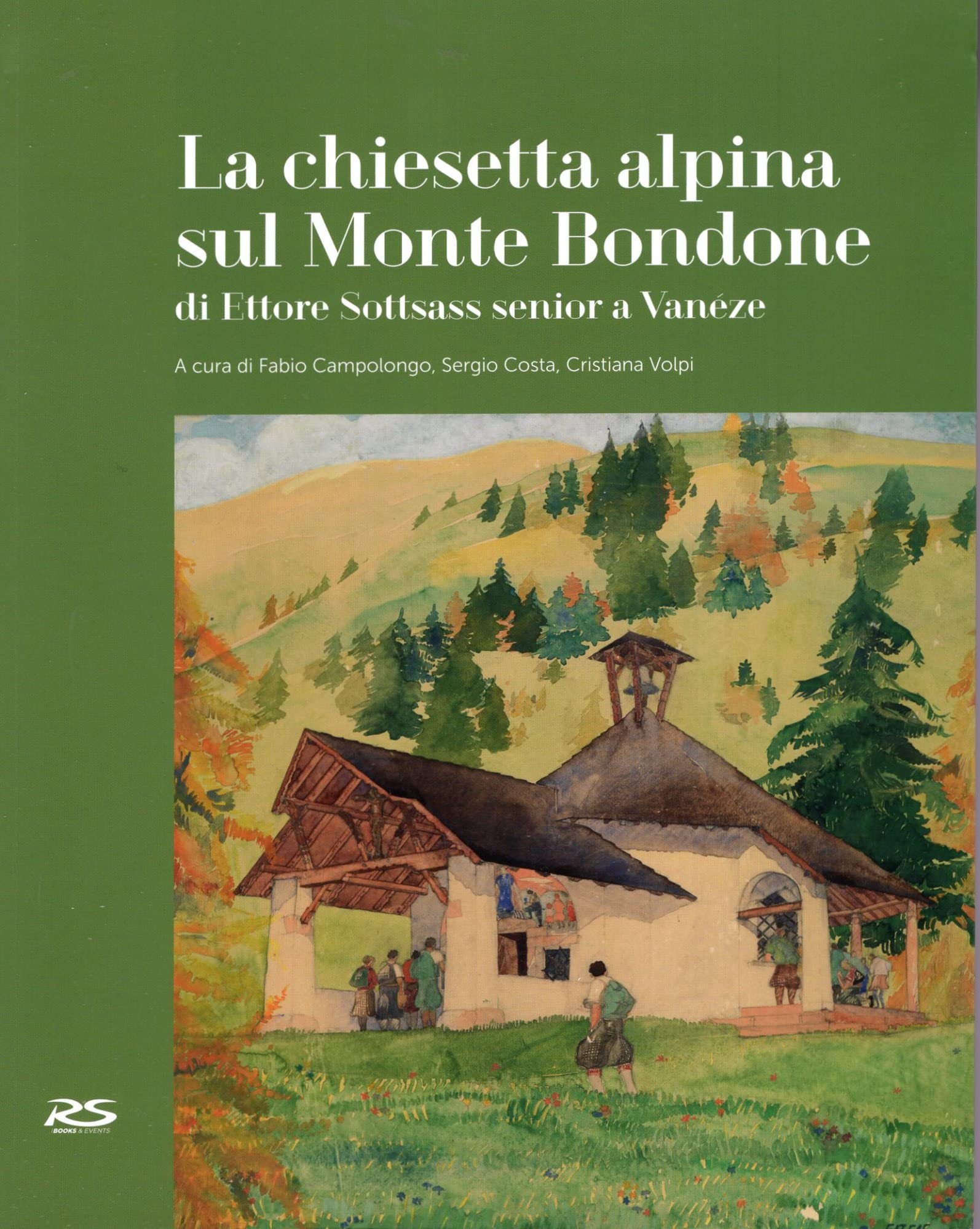 La chiesetta alpina del Monte Bondone di Ettore Sottsass senior a Vanéze book