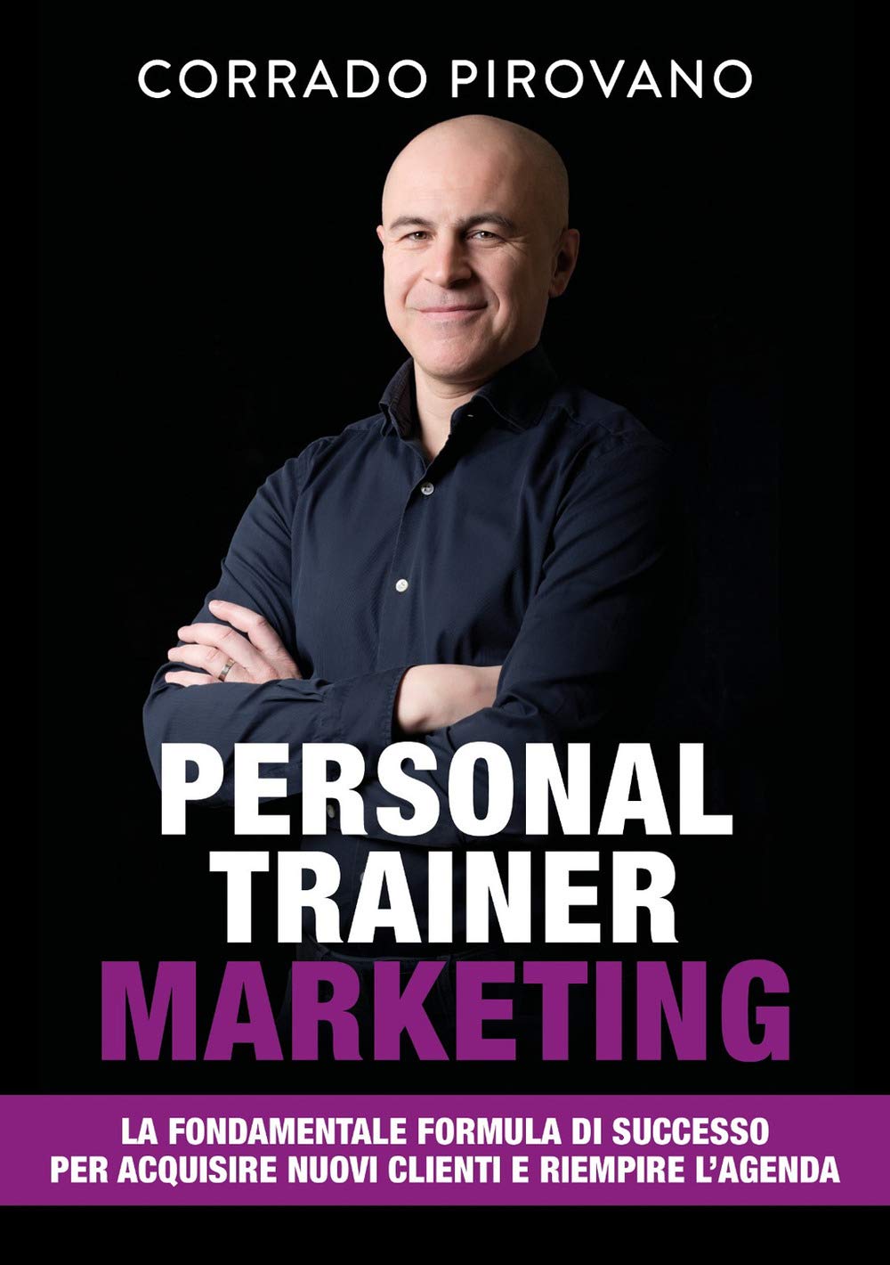 Personal Trainer Marketing: La fondamentale formula di successo per acquisire nuovi clienti e riempire l'agenda Business, Finance & Career