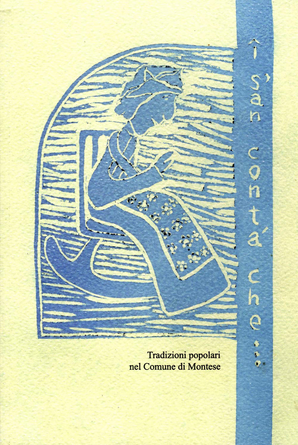 I san contà che..... Tradizioni popolari nel Comune di Montese Books