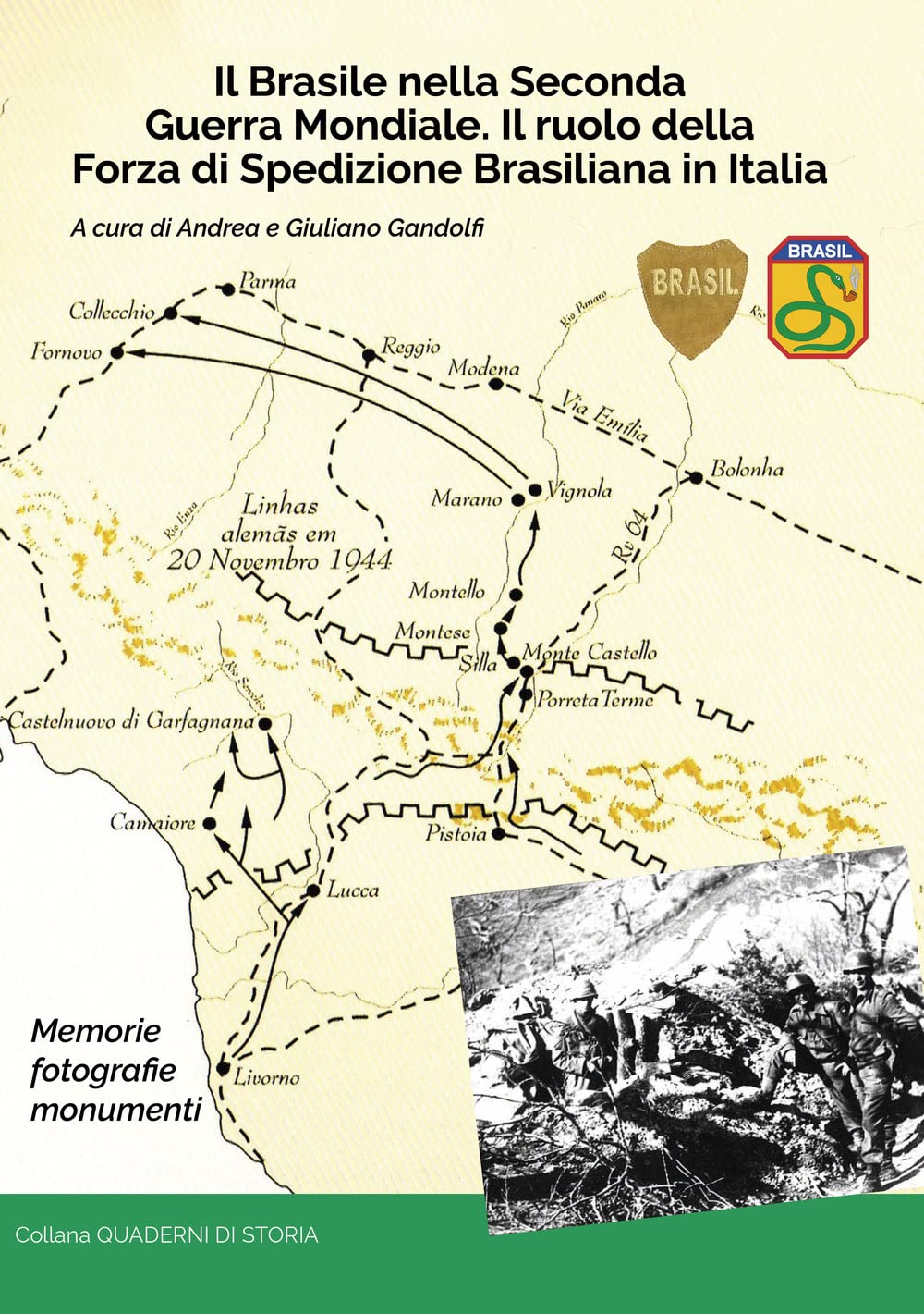 Il Brasile nella Seconda Guerra Mondiale. Il ruolo della Forza di Spedizione Brasiliana in Italia (Quaderni di guerra) Politics & History