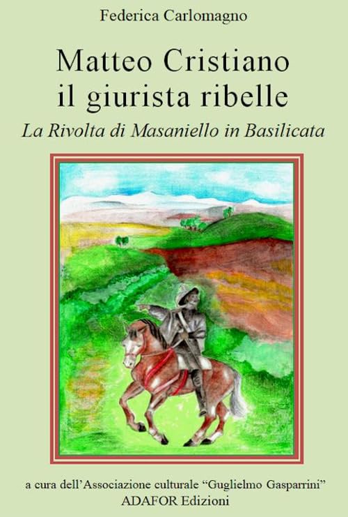 Matteo Cristiano il giurista ribelle. La rivolta di Masaniello in Basilicata Politics & Society
