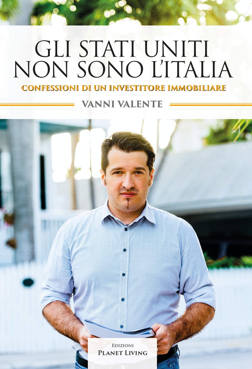 Gli Stati Uniti non sono l'Italia. Confessioni di un investitore immobiliare Business, Finance & Career