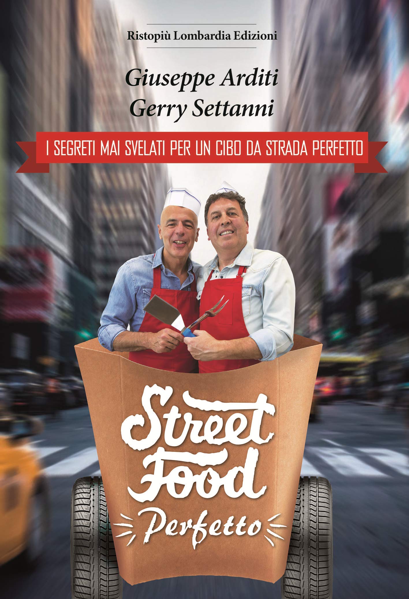 Street food perfetto. I segreti per lo street food perfetto Business, Finance & Career