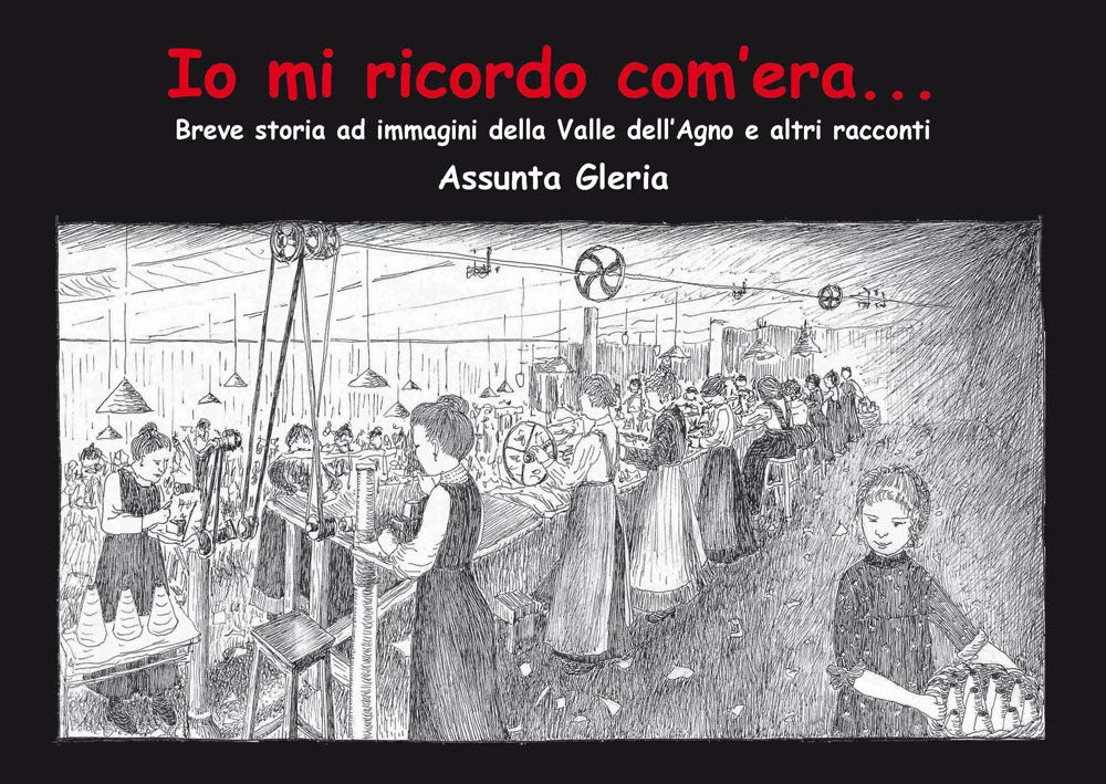 Io mi ricordo com'era.... Breve storia della Valle dell'Agno e altri racconti Manga