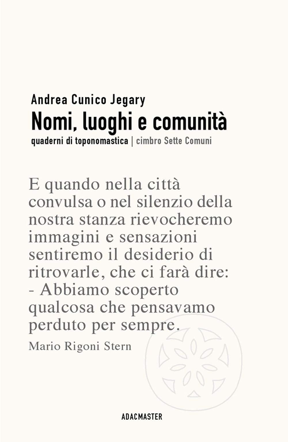 Nomi, luoghi e comunità. Quaderni di toponomastica cimbro Sette Comuni Social Sciences