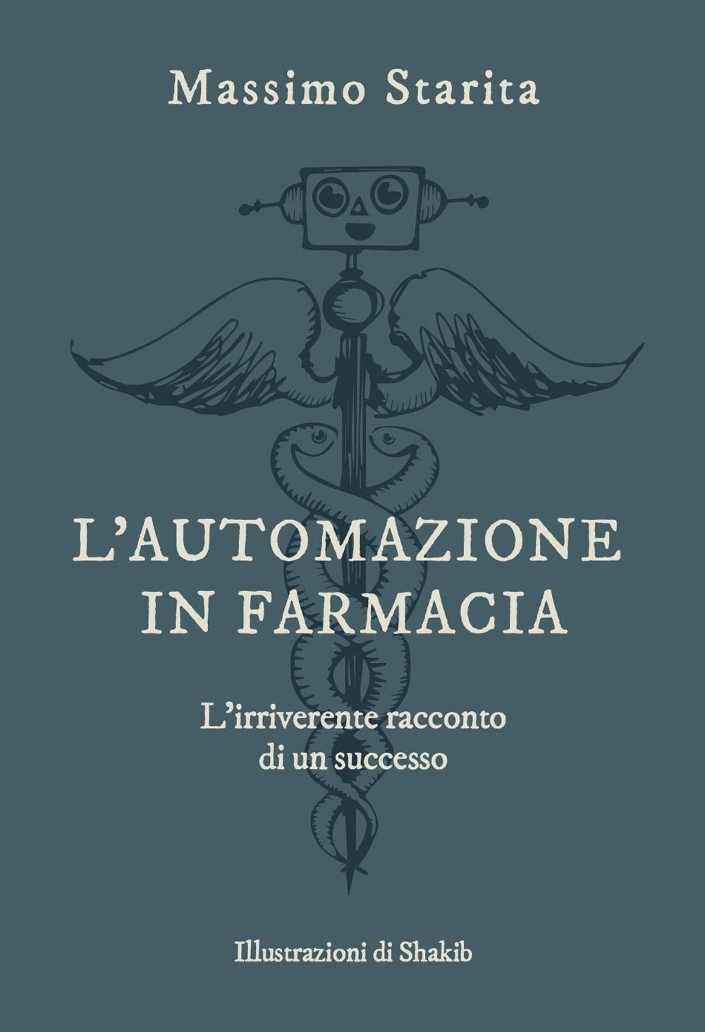 L'automazione in farmacia. L’irriverente racconto di un successo book