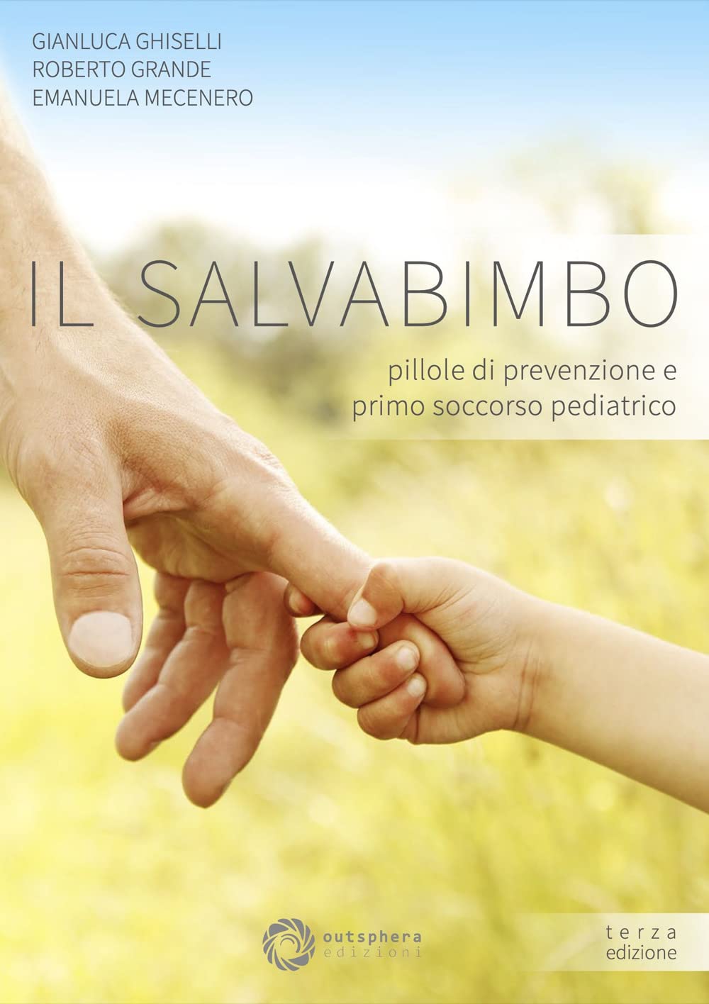 Il salvabimbo. Pillole di prevenzione e primo soccorso pediatrico. Nuova ediz. Medicine