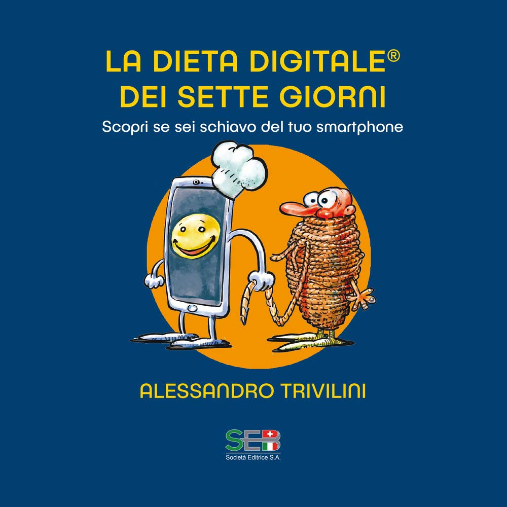 La dieta digitale dei sette giorni. Scopri se sei schiavo del tuo smartphone. Nuova ediz. Books