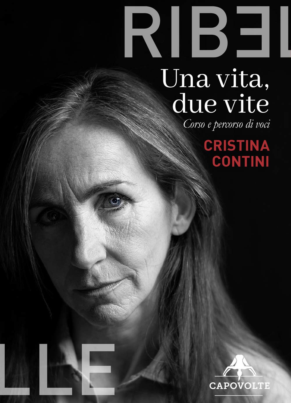 Una vita, due vite. Corso e percorso di voci (Ribelle) Medicine